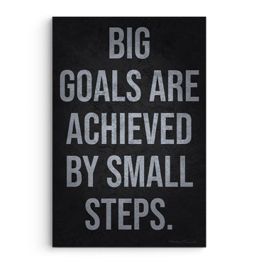 Big Goals Are Achieved By Small Steps